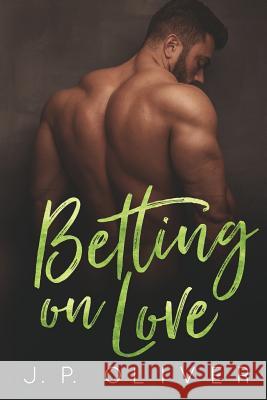 Betting On Love Oliver, J. P. 9781724939012 Createspace Independent Publishing Platform