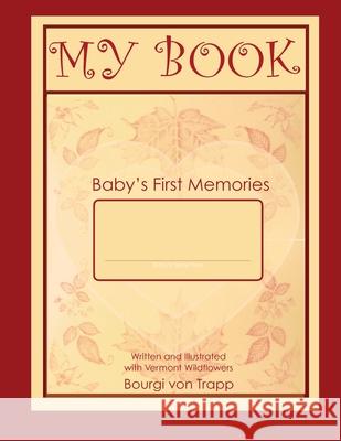 My Book: Baby's First Memories Notburga M. E. Vo 9781724941855