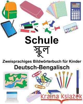 Deutsch-Bengalisch Schule Zweisprachiges Bildwörterbuch für Kinder Carlson, Suzanne 9781724948458 Createspace Independent Publishing Platform