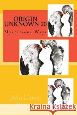 Origin Unknown 20: Mysterious Ways Belo Lionel Brescia 9781724950802