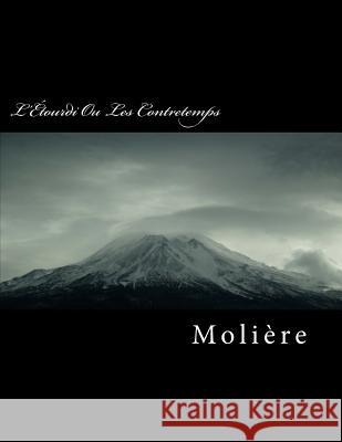 L'Étourdi Ou Les Contretemps Moliere 9781724959874