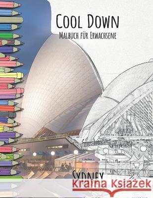 Cool Down - Malbuch für Erwachsene: Sydney Herpers, York P. 9781724960771 Createspace Independent Publishing Platform