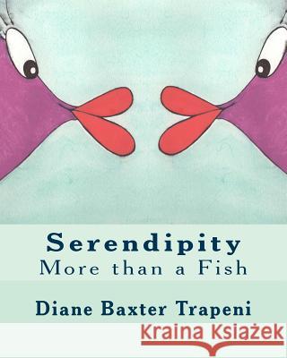 Serendipity: More than a Fish Lefter, Alexandra 9781724969736 Createspace Independent Publishing Platform