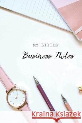 My Little Business Notes Hayley Mitchell 9781724974334 Createspace Independent Publishing Platform