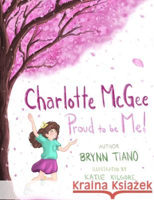 Charlotte McGee, Proud To Be Me Tiano, Brynn 9781724977670