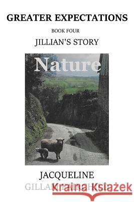 Greater Expectations Jillian's Story: Book Four Jacqueline Gillam-Fairchild 9781724977687