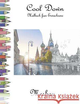 Cool Down - Malbuch für Erwachsene: Moskau Herpers, York P. 9781724982865 Createspace Independent Publishing Platform