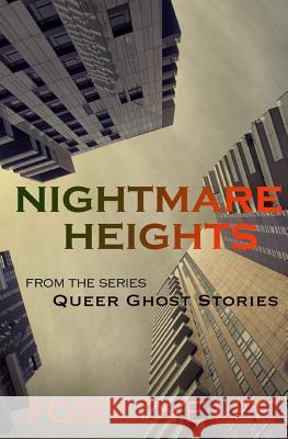 Nightmare Heights Foxglove Lee 9781724995544 Createspace Independent Publishing Platform