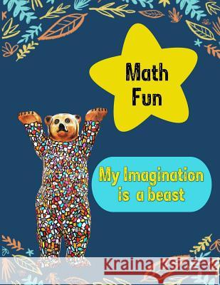 Math Fun: Work book, Scratch pad, assignment book Qwyl, Abigail 9781725001244 Createspace Independent Publishing Platform