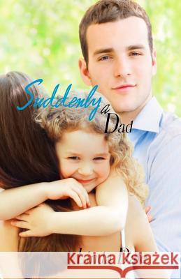 Suddenly a Dad: Single Mom Second Chance Romance Linda Dale 9781725010253