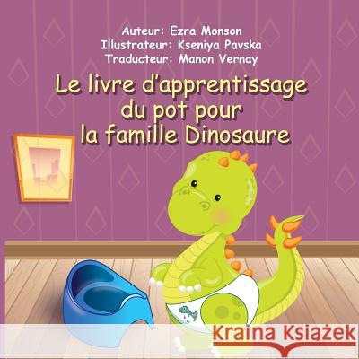 Le livre d'apprentissage du pot pour la famille Dinosaure Pavska, Kseniya 9781725022331 Createspace Independent Publishing Platform