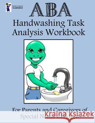 ABA Handwashing Task Analysis Workbook Sarah Leanna Academics 9781725025288 Createspace Independent Publishing Platform