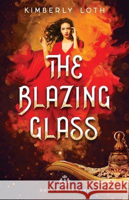 The Blazing Glass Kimberly Loth 9781725030398