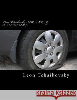 Leon Tchaikovsky's RUNNING IN REVERSE Tchaikovsky, Leon 9781725042001 Createspace Independent Publishing Platform