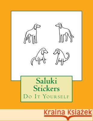 Saluki Stickers: Do It Yourself Gail Forsyth 9781725044371 Createspace Independent Publishing Platform