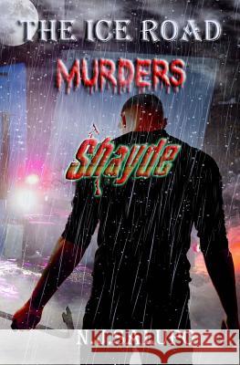 The Ice Road Murders: Shayde Nj Salupo 9781725052178 Createspace Independent Publishing Platform