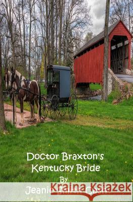 Doctor Braxton's Kentucky Bride Jeanie Smith Cash 9781725053335 Createspace Independent Publishing Platform