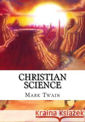 Christian Science Mark Twain 9781725064676 Createspace Independent Publishing Platform