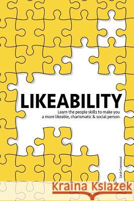 Likeability: Learn the people skills to make you a more likeable, charismatic & social person. Sarah Greenwood 9781725068421 Createspace Independent Publishing Platform