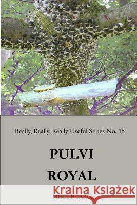 Pulvi Royal Dr Mike Pearce 9781725069855 Createspace Independent Publishing Platform