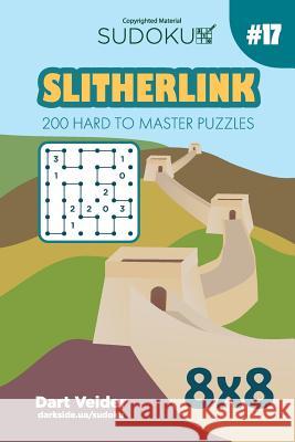 Sudoku Slitherlink - 200 Hard to Master Puzzles 8x8 (Volume 17) Dart Veider 9781725070127