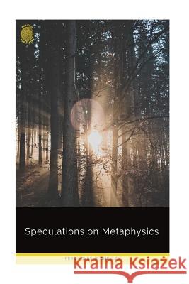 Speculations on Metaphysics Percy Bysshe Shelley 9781725075245