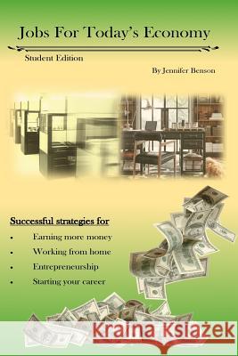 Jobs For Today's Economy: A Working Manual, Student Edition Benson, Jennifer 9781725076624 Createspace Independent Publishing Platform