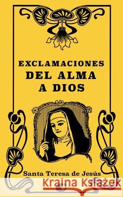 Exclamaciones del alma a Dios Santa Teresa De Jesus 9781725077614 Createspace Independent Publishing Platform