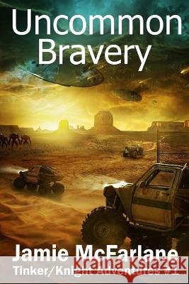 Uncommon Bravery Jamie McFarlane 9781725078956