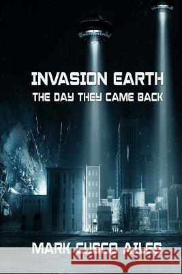 The Day They Came Back Mark Cusco Ailes 9781725080591 Createspace Independent Publishing Platform