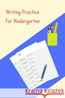 Writing Practice for Kindergarten: A Workbook for Developing Writing Skills B. G. Jenkins 9781725100787 Createspace Independent Publishing Platform