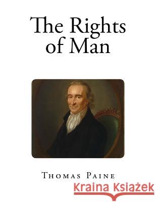 The Rights of Man Thomas Paine 9781725106840 Createspace Independent Publishing Platform