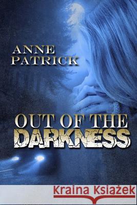 Out of the Darkness Anne Patrick 9781725106871