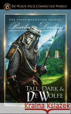 Tall, Dark and de Wolfe: Heirs of Titus de Wolfe Book 3 Barbara Devlin 9781725107205 Createspace Independent Publishing Platform