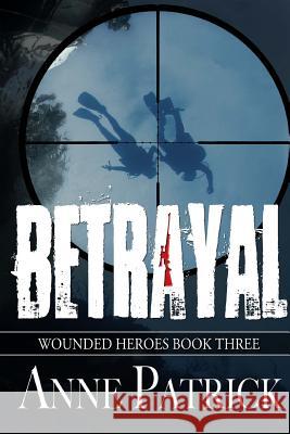 Betrayal Anne Patrick 9781725111479