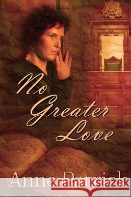 No Greater Love Anne Patrick 9781725112971