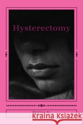 Hysterectomy Kenneth Jones 9781725113206 Createspace Independent Publishing Platform