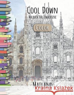 Cool Down [Color] - Malbuch für Erwachsene: Mailand Herpers, York P. 9781725120211 Createspace Independent Publishing Platform
