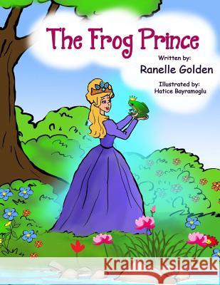 The Frog Prince Ranelle Golden 9781725137110