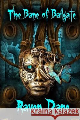 The Bane of Bailgate Raven Dane 9781725139596 Createspace Independent Publishing Platform