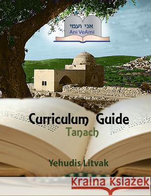 Ani Ve-Ami Curriculum Guide: Tanach Yehudis Litvak 9781725140165 Createspace Independent Publishing Platform