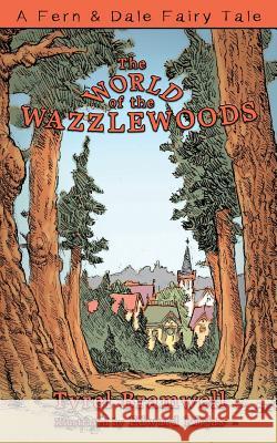 The World of the Wazzlewoods Edward Riojas Tyrel Bramwell 9781725140257 Createspace Independent Publishing Platform