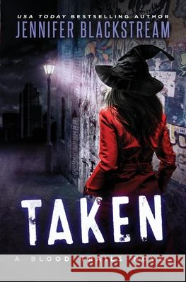 Taken Jennifer Blackstream 9781725144583 Createspace Independent Publishing Platform