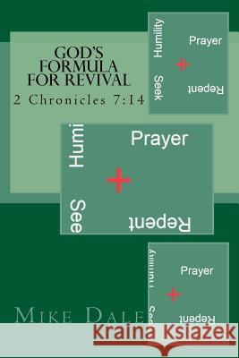 God's Formula for Revival: 2 Chronicles 7:14 Mike Dale 9781725144613