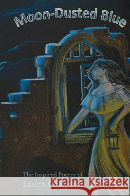 Moon-Dusted Blue Laura Chagnon 9781725149793 Createspace Independent Publishing Platform