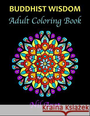Buddhist Wisdom: Adult Coloring Book Nil Arat 9781725151413