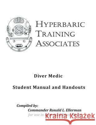 Diver Medic Student Manual & Handouts Cmdr Ronald L. Ellerma 9781725154520 Createspace Independent Publishing Platform