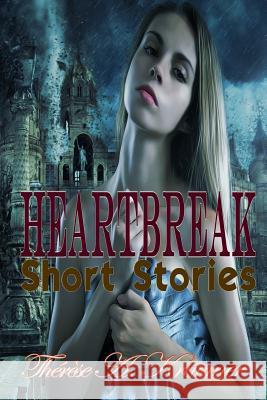 Heartbreak Therese a. Kraemer 9781725161498 Createspace Independent Publishing Platform