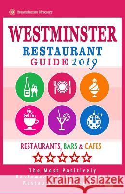 Westminster Restaurant Guide 2019: Best Rated Restaurants in Westminster, Colorado - Restaurants, Bars and Cafes recommended for Tourist, 2019 Patton, Paul Q. 9781725163942