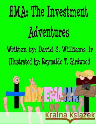 Ema: The Investment Adventures Mr David Solomon William Mr Reynaldo T. Girdwood 9781725167650 Createspace Independent Publishing Platform